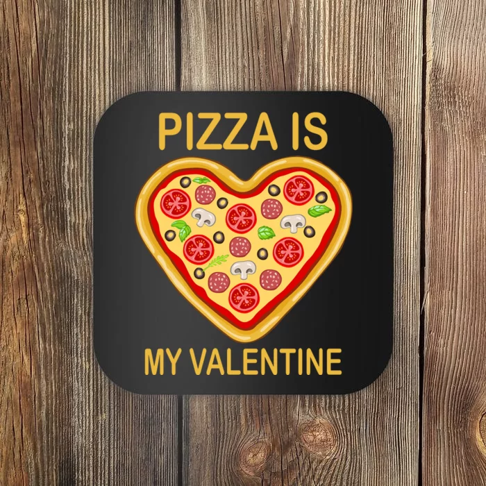 Pizza Is My Valentine Funny Pizza Lover Coaster