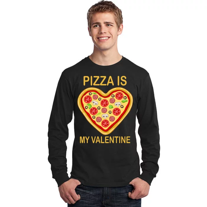 Pizza Is My Valentine Funny Pizza Lover Tall Long Sleeve T-Shirt