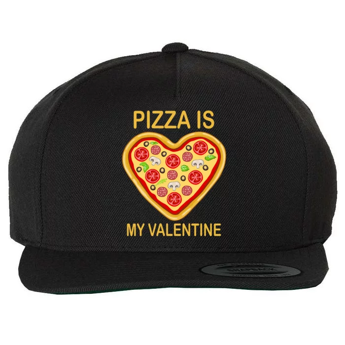 Pizza Is My Valentine Funny Pizza Lover Wool Snapback Cap