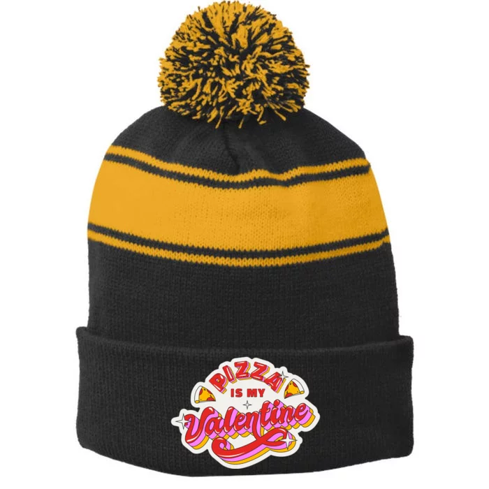 Pizza Is My Valentine Funny Valentine's Day Love Stripe Pom Pom Beanie