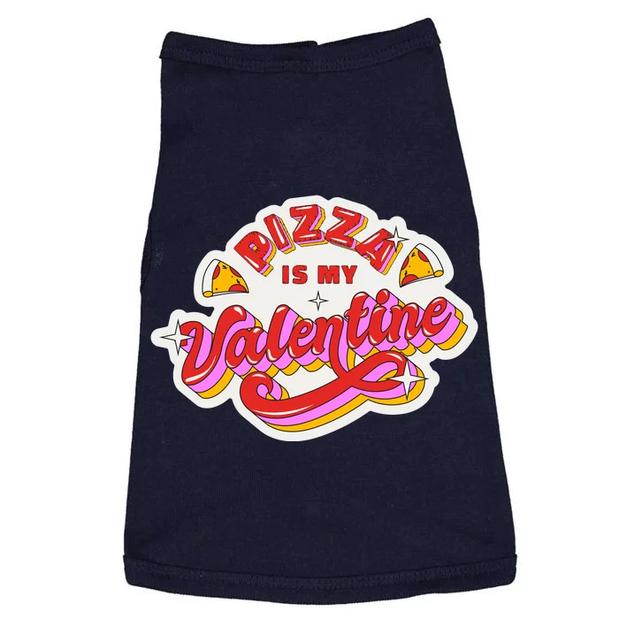 Pizza Is My Valentine Funny Valentine's Day Love Doggie Tank