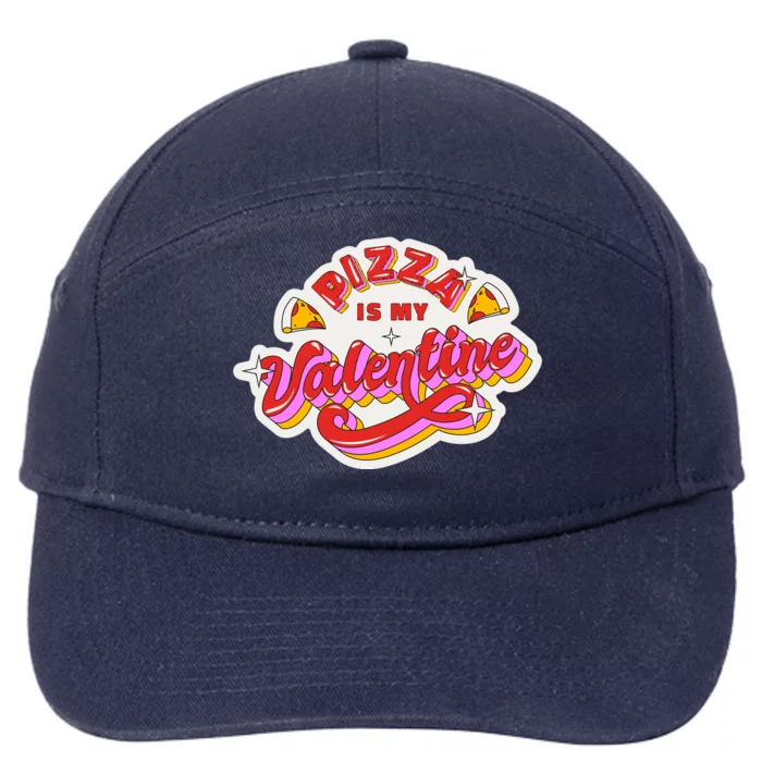 Pizza Is My Valentine Funny Valentine's Day Love 7-Panel Snapback Hat