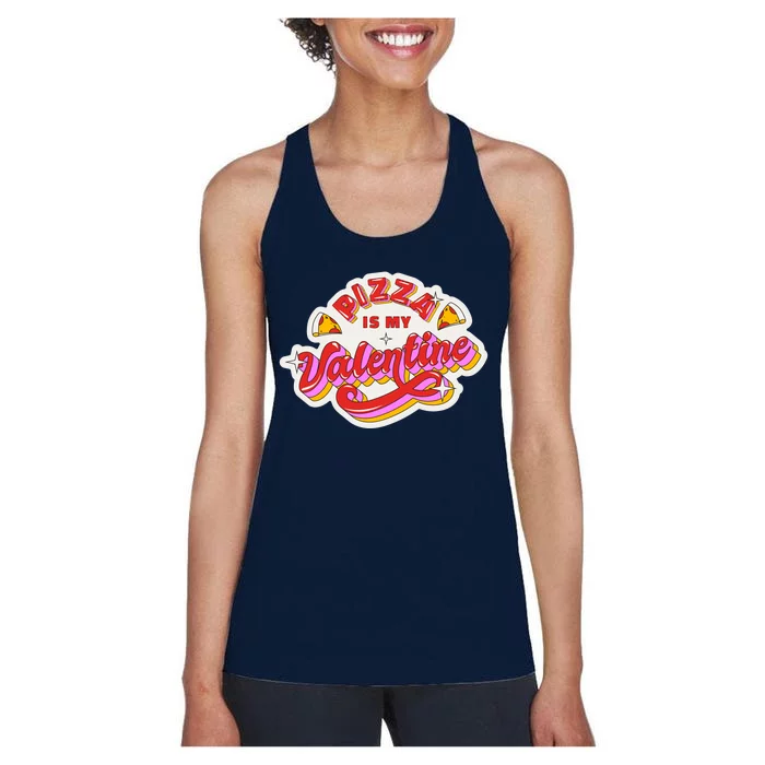 Pizza Is My Valentine Funny Valentine's Day Love Women's Racerback Tank