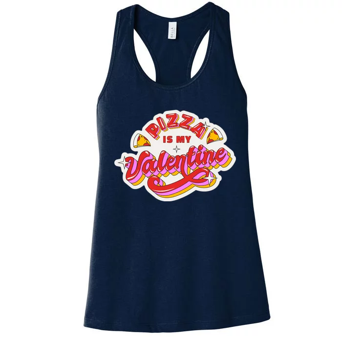 Pizza Is My Valentine Funny Valentine's Day Love Women's Racerback Tank