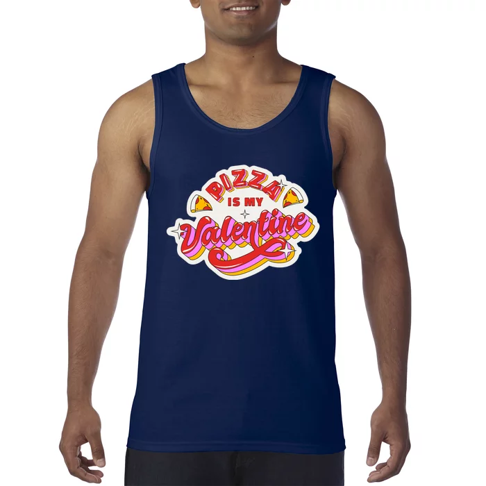 Pizza Is My Valentine Funny Valentine's Day Love Tank Top