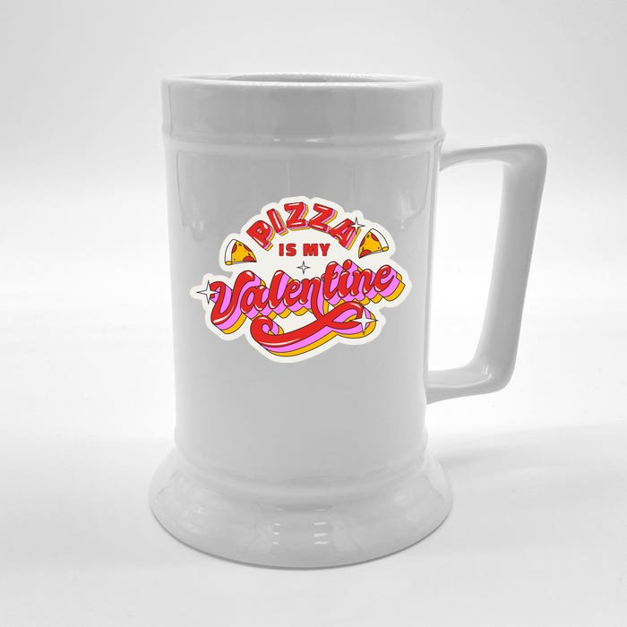 Pizza Is My Valentine Funny Valentine's Day Love Front & Back Beer Stein