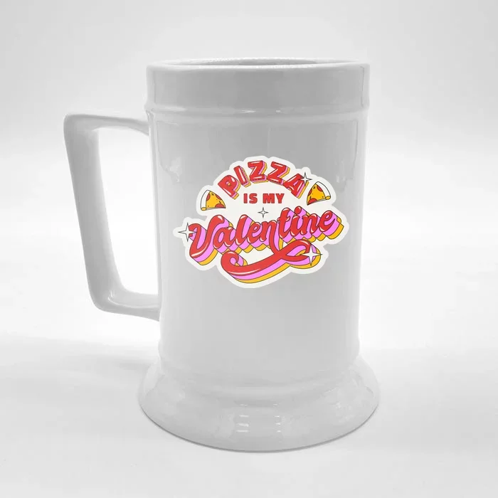 Pizza Is My Valentine Funny Valentine's Day Love Front & Back Beer Stein