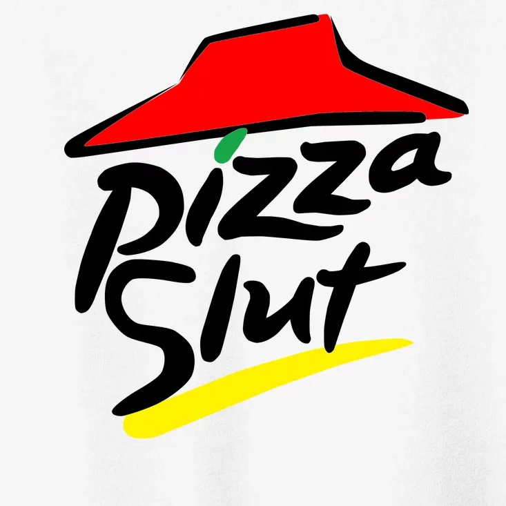 Pizza Slut Toddler T-Shirt