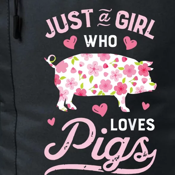 Pig Just A Girl Who Loves Pigs Women Farmer Farm Flower Daily Commute Backpack