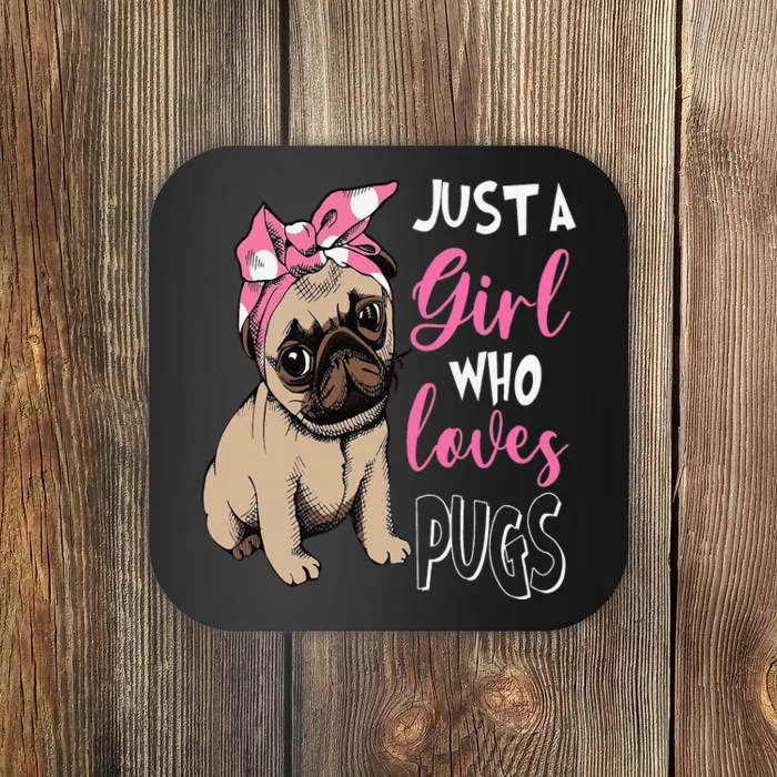 Pug Just a Who Loves Pugs Coaster