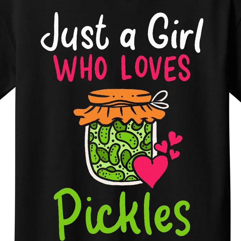 Pickles Just A Girl Who Loves Pickles Canning Kids T-Shirt