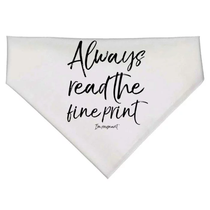 Pregnancy Joke Always Read The Fine Print Im Pregnant Cute Gift USA-Made Doggie Bandana