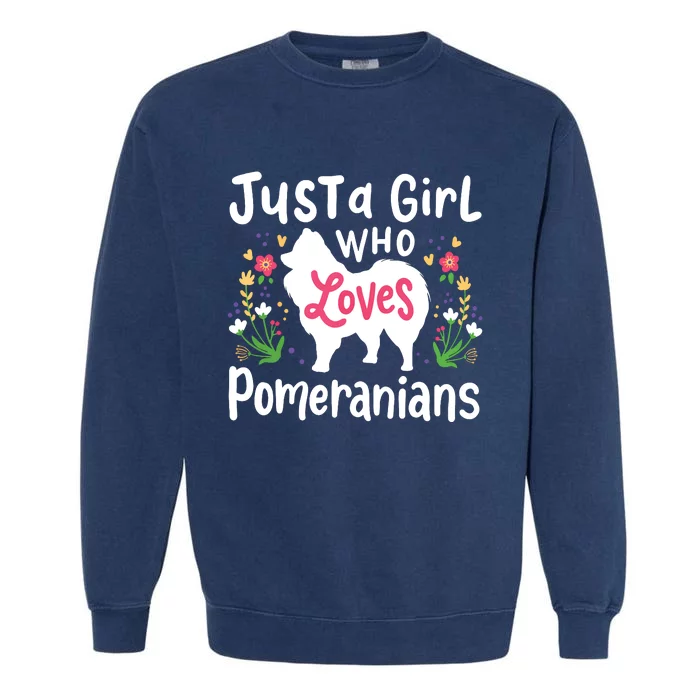 Pomeranian Just A Girl Who Loves Pomeranians Garment-Dyed Sweatshirt