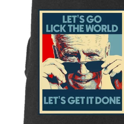 President Joe Biden Let's Go Lick The World Wake Up America Doggie 3-End Fleece Hoodie