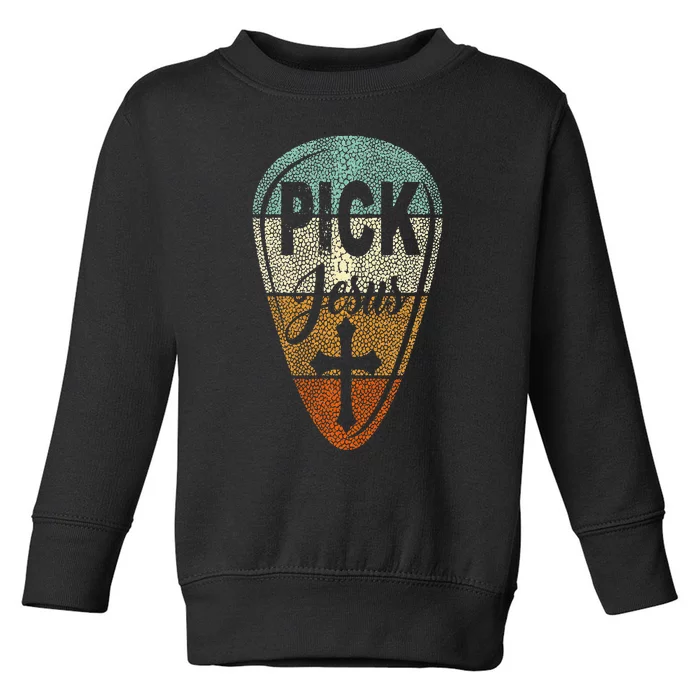 Pick Jesus Christian Music Pastor Guitar Vintage Pick Toddler Sweatshirt