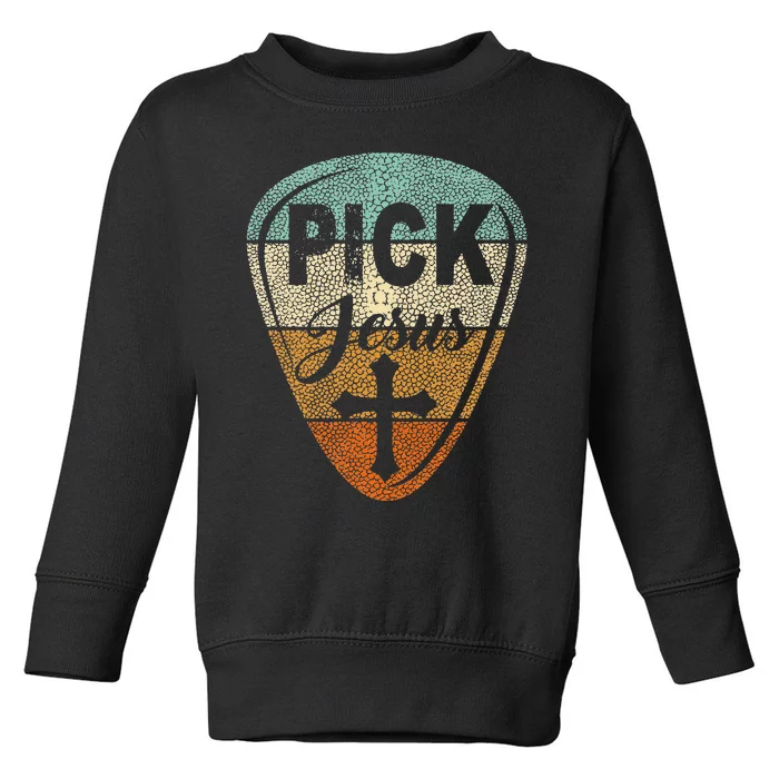 Pick Jesus Christian Music Pastor Guitar Vintage Pick Toddler Sweatshirt