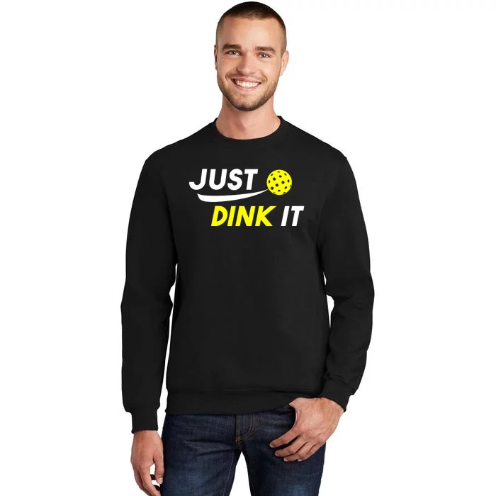 Pickleball Just Dink It Funny Pickle Ball Tall Sweatshirt