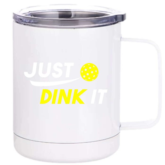 Pickleball Just Dink It Funny Pickle Ball Front & Back 12oz Stainless Steel Tumbler Cup