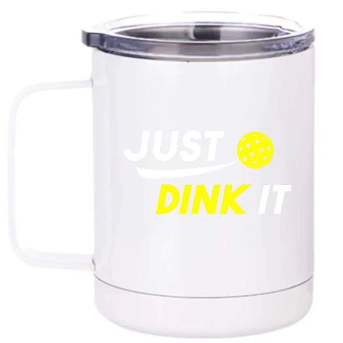 Pickleball Just Dink It Funny Pickle Ball Front & Back 12oz Stainless Steel Tumbler Cup