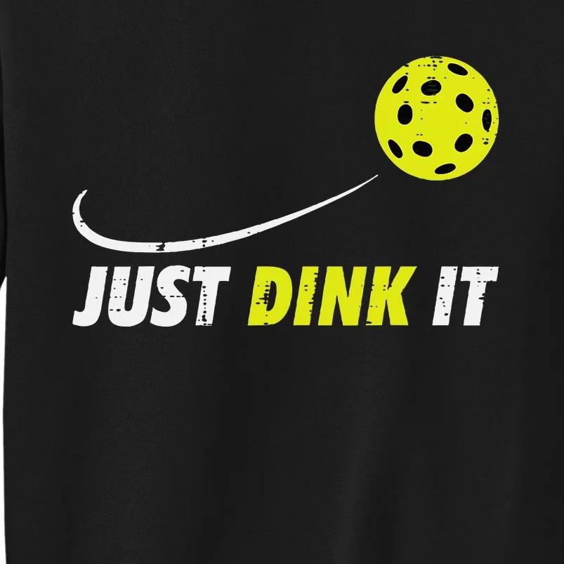 Pickleball Just Dink It Funny Pickle Ball Sweatshirt