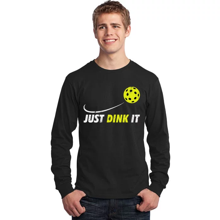 Pickleball Just Dink It Funny Pickle Ball Tall Long Sleeve T-Shirt