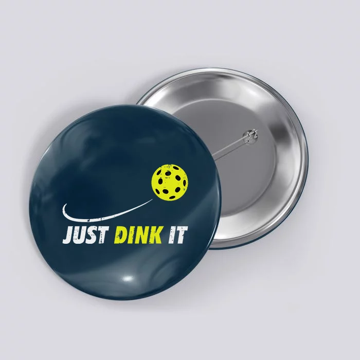 Pickleball Just Dink It Funny Pickle Ball Button