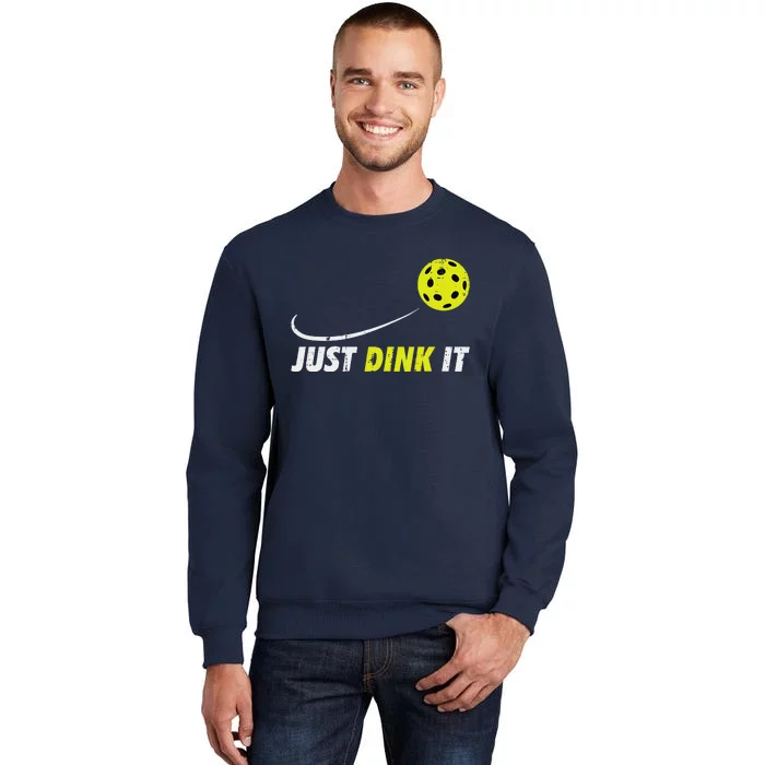 Pickleball Just Dink It Funny Pickle Ball Tall Sweatshirt