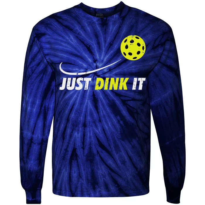 Pickleball Just Dink It Funny Pickle Ball Tie-Dye Long Sleeve Shirt