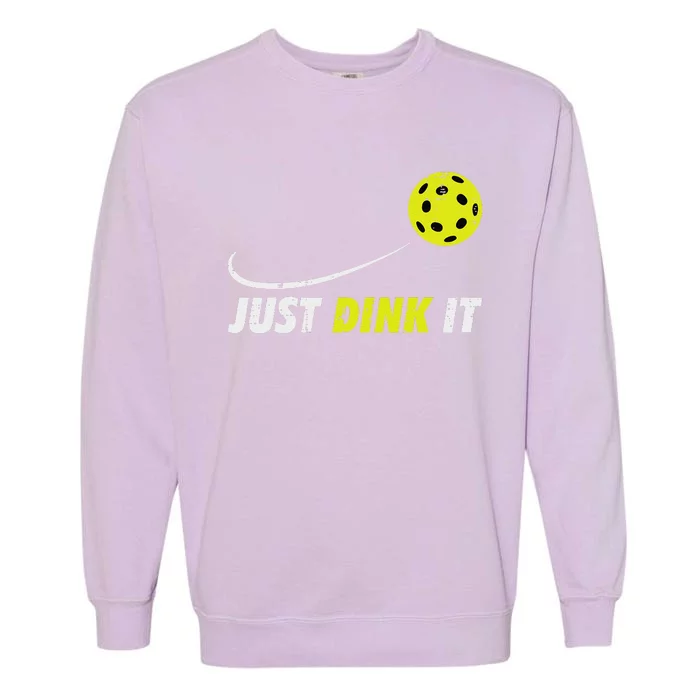 Pickleball Just Dink It Funny Pickle Ball Garment-Dyed Sweatshirt