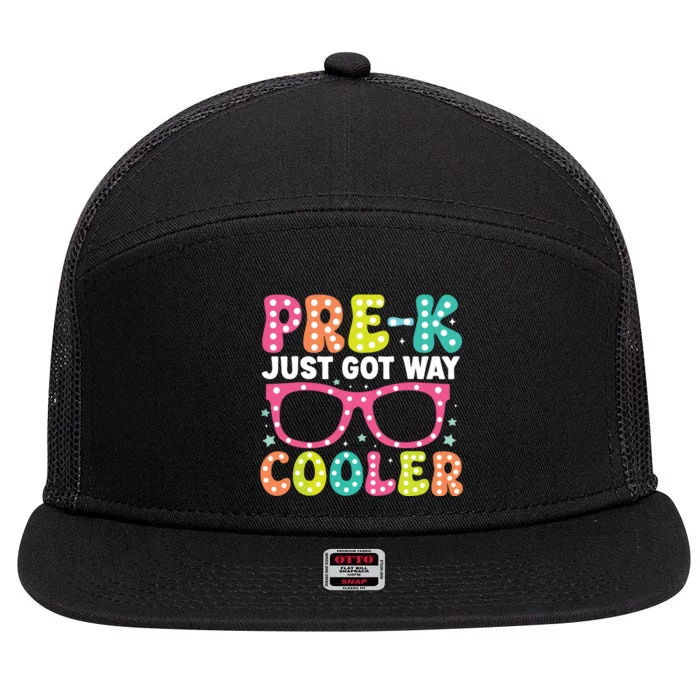 Prek Just Got Way Cooler Students First Day Of Prek School 7 Panel Mesh Trucker Snapback Hat