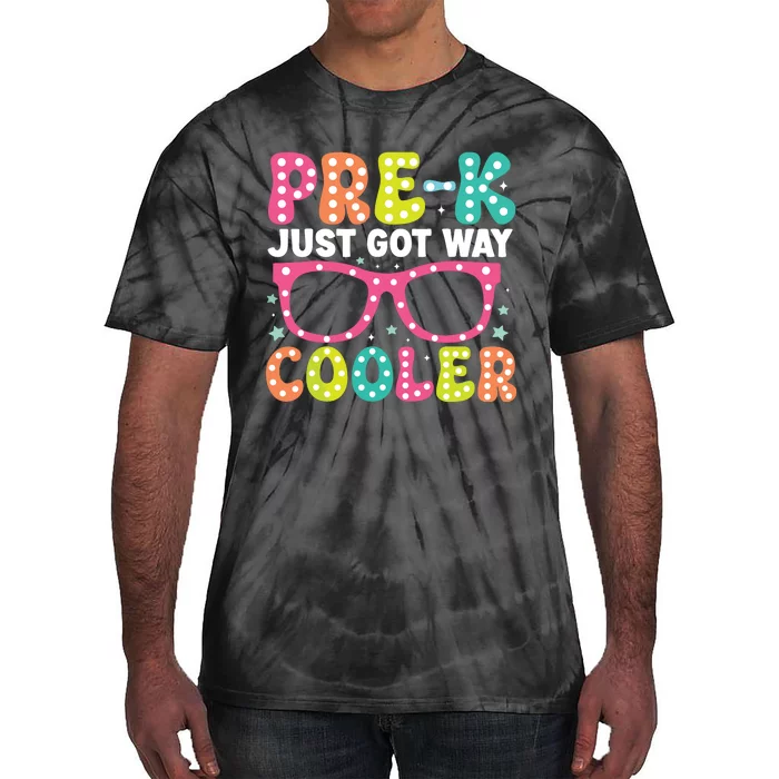 Prek Just Got Way Cooler Students First Day Of Prek School Tie-Dye T-Shirt