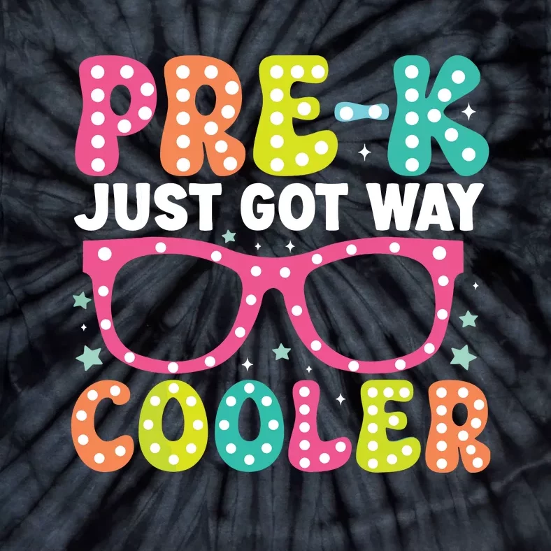 Prek Just Got Way Cooler Students First Day Of Prek School Tie-Dye T-Shirt