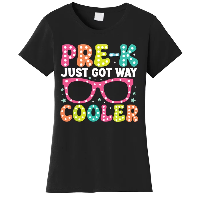 Prek Just Got Way Cooler Students First Day Of Prek School Women's T-Shirt