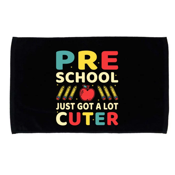 Preschool Just Got A Lot Cuter Funny Preschool Meaningful Gift Microfiber Hand Towel