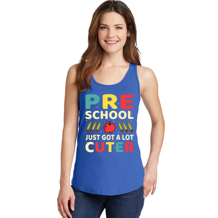 Preschool Just Got A Lot Cuter Funny Preschool Meaningful Gift Ladies Essential Tank