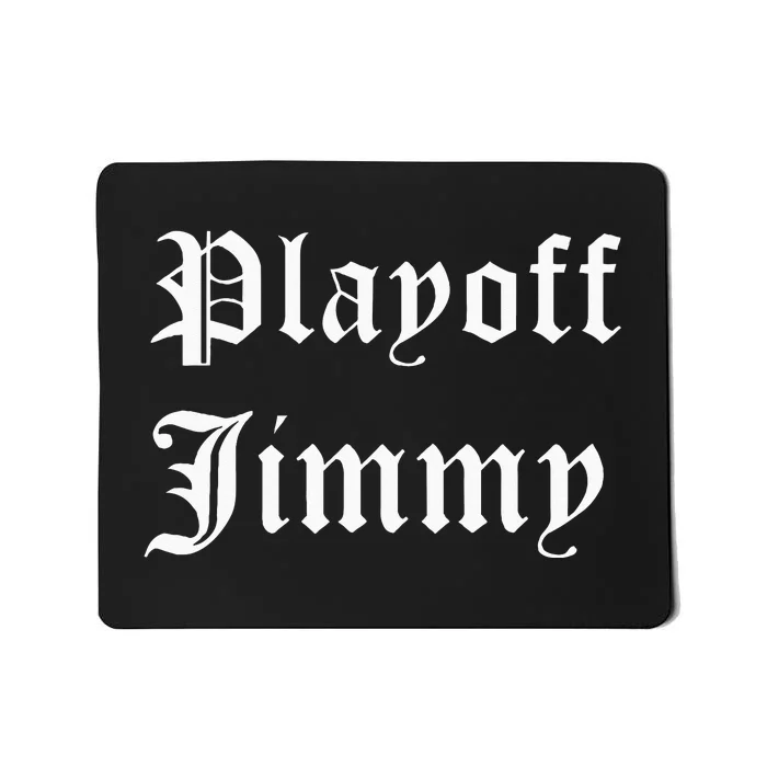 Playoff Jimmy Himmy I'm Him Basketball Hard Work Motivation Mousepad