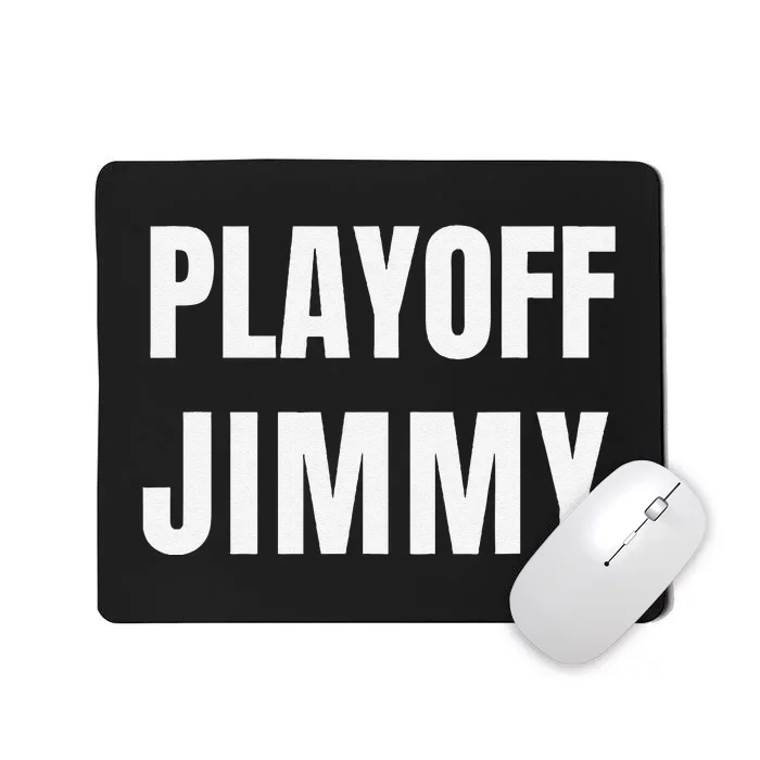 Playoff Jimmy Himmy I'm Him Basketball Hard Work Motivation Mousepad