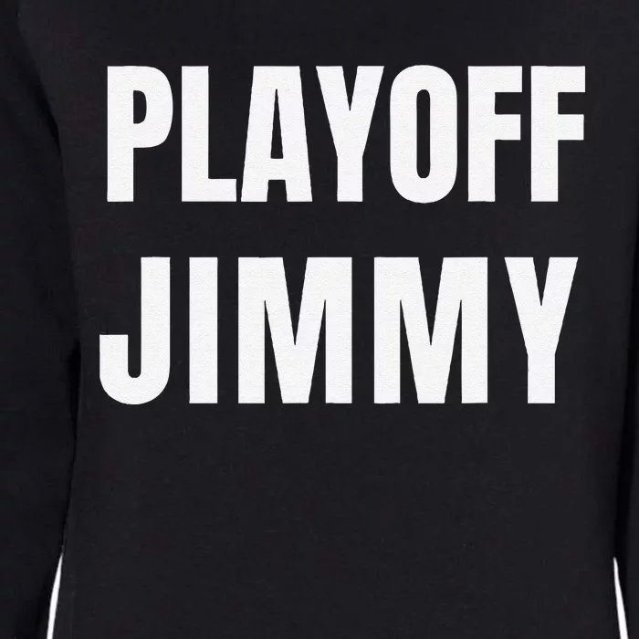 Playoff Jimmy Himmy I'm Him Basketball Hard Work Motivation Womens California Wash Sweatshirt