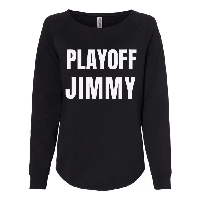 Playoff Jimmy Himmy I'm Him Basketball Hard Work Motivation Womens California Wash Sweatshirt