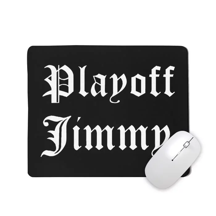 Playoff Jimmy Himmy I'm Him Basketball Hard Work Motivation Mousepad