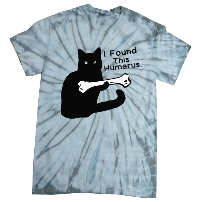 Pun Joke I Found This Humerus Humorous Cat Lover Tie-Dye T-Shirt