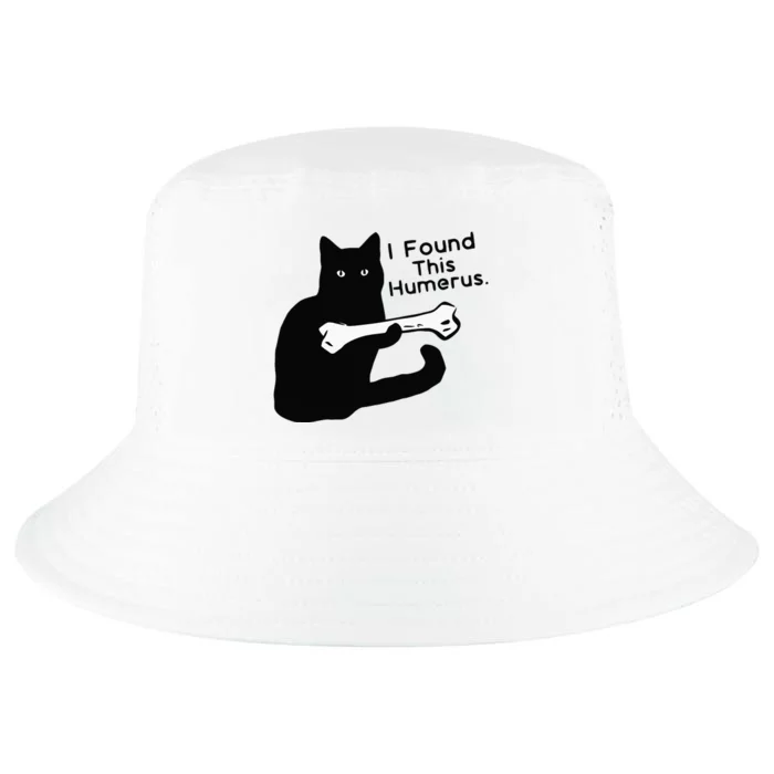 Pun Joke I Found This Humerus Humorous Cat Lover Cool Comfort Performance Bucket Hat