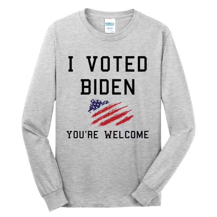 Pro Joe I Voted For Biden You're Welcome Patriotic Flag Great Gift Tall Long Sleeve T-Shirt