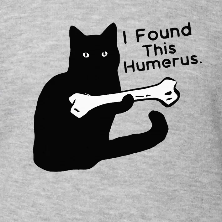 Pun Joke I Found This Humerus Humorous Cat Lover Halloween Toddler Sweatshirt