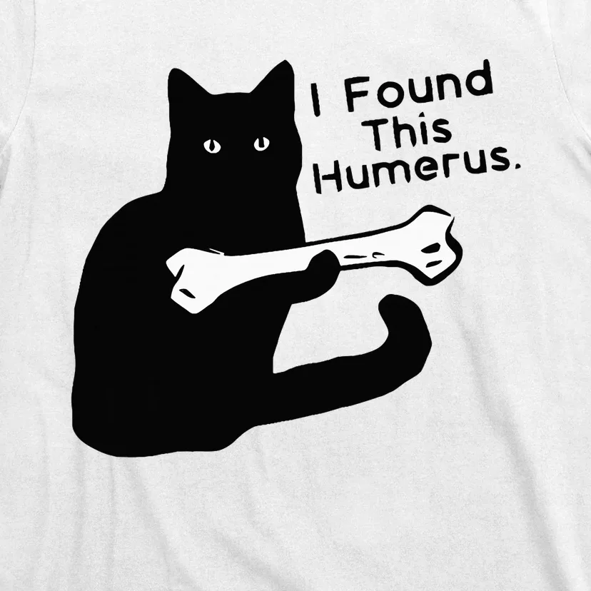 Pun Joke I Found This Humerus Humorous Cat Lover Halloween T-Shirt