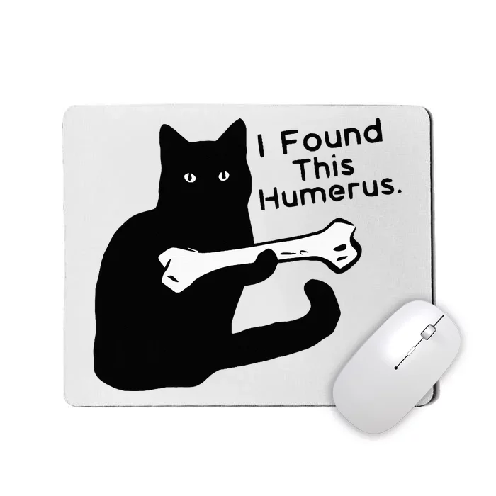 Pun Joke I Found This Humerus Humorous Cat Lover Halloween Mousepad