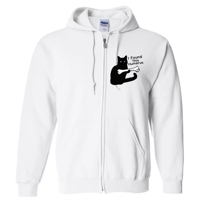 Pun Joke I Found This Humerus Humorous Cat Lover Halloween Full Zip Hoodie