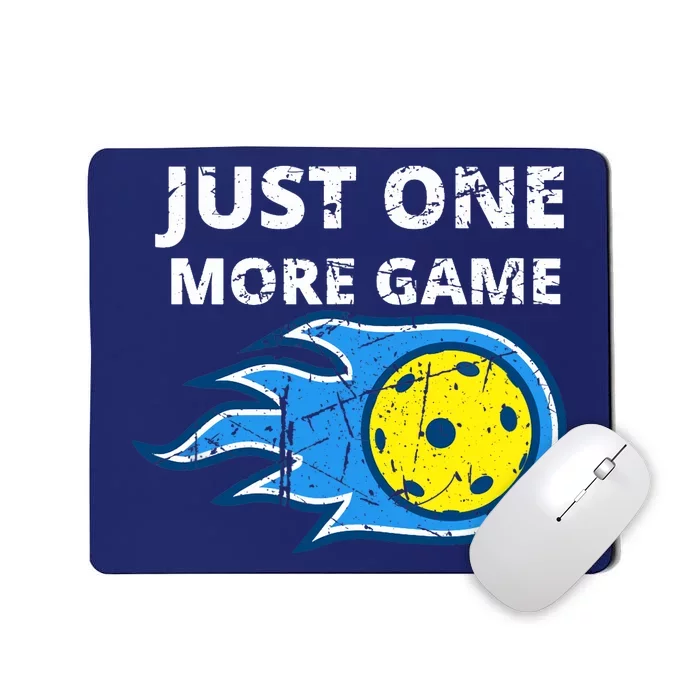 Pickleball Just One More Game Mousepad