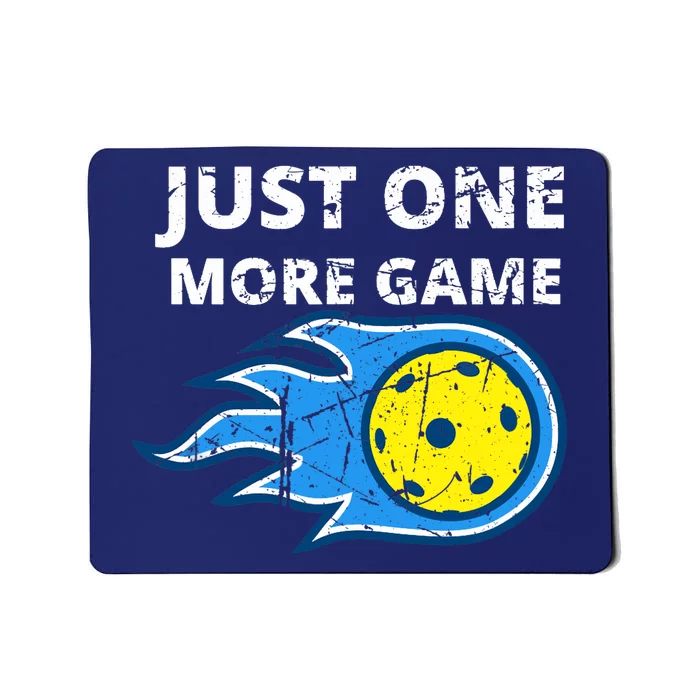 Pickleball Just One More Game Mousepad