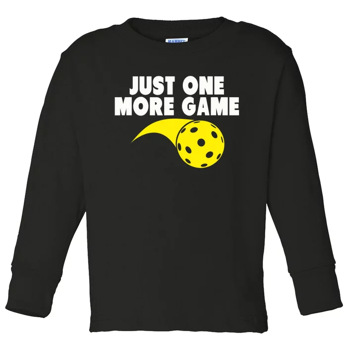 Pickleball Just One More Game Toddler Long Sleeve Shirt